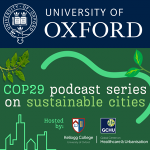 university-oxford_E2_80_99s-cop29-podcast-series-sustainable-cities